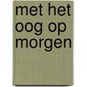 Met het oog op morgen by Unknown