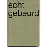 Echt gebeurd by Demuynck