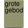 Grote gebod by Unknown
