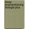 Bloqs Examentraining biologie plus by Unknown