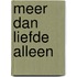 Meer dan liefde alleen