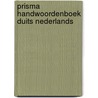 Prisma handwoordenboek Duits Nederlands door Onbekend