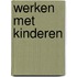 Werken met kinderen