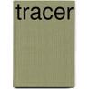 TRACER door Onbekend