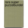 Rara super puzzelbundel by Unknown