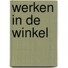 Werken in de winkel door H.K. Boelens
