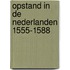 Opstand in de Nederlanden 1555-1588