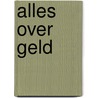 Alles over geld by Andre Lammens