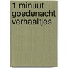 1 Minuut Goedenacht Verhaaltjes door Onbekend