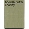 Boordschutter Charley door M. Manning