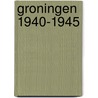 Groningen 1940-1945 by Niemeyer