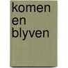 Komen en blyven door Nieuwenhuys