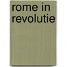 Rome in revolutie by H.W.A. van Rooijen-Dijkman