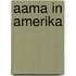 Aama in Amerika