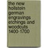 The new Hollstein German Engravings Etchings and woodcuts 1400-1700