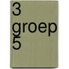 3 groep 5 door Onbekend