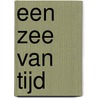 Een zee van tijd by Ron de Bruin