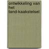 Ontwikkeling van het tand-kaakstelsel door Onbekend