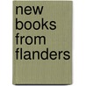New books from flanders door Onbekend