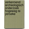 Verkennend archeologisch onderzoek Hogeweg te Yerseke door W.P. Brienen-Moolenaar