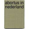 Abortus in Nederland by J. Rademakers