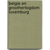 Belgie en Groothertogdom Luxemburg door Onbekend