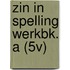 ZIN IN SPELLING WERKBK. A (5V)