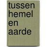 Tussen hemel en aarde by F. van Westering