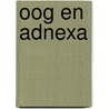 Oog en adnexa door Onbekend