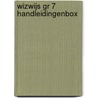 WIZWIJS GR 7 HANDLEIDINGENBOX door Onbekend