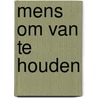 Mens om van te houden door Hoorn