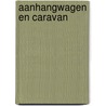 Aanhangwagen en caravan door P.J. Lievens