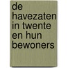 De havezaten in Twente en hun bewoners door A.J. Gevers