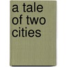 A tale of two cities door J.A. Loader