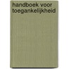 Handboek voor toegankelijkheid by Unknown