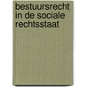 Bestuursrecht in de sociale rechtsstaat door Th.G. Drupsteen