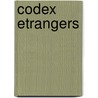 Codex Etrangers by Unknown