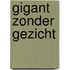 Gigant zonder gezicht