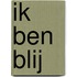 Ik ben blij