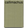 Callimachus by M.A. Harder