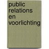 Public relations en voorlichting by Unknown