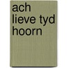 Ach lieve tyd hoorn door Onbekend