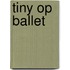 Tiny op ballet