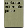 Parkeren informatie junior door Onbekend
