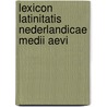 Lexicon Latinitatis Nederlandicae Medii Aevi by O. Weijers
