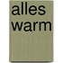 Alles warm
