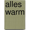 Alles warm door Dam