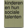 Kinderen en hun sociale talenten door Onbekend