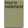 Hout in Nederland door Hilde Haan