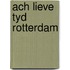 Ach lieve tyd rotterdam